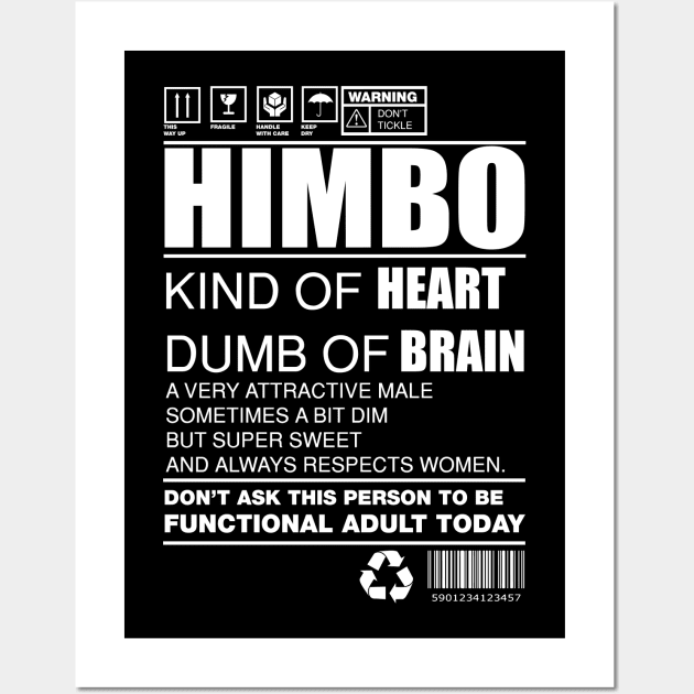 HIMBO kind of heart dumb of brain Wall Art by remerasnerds